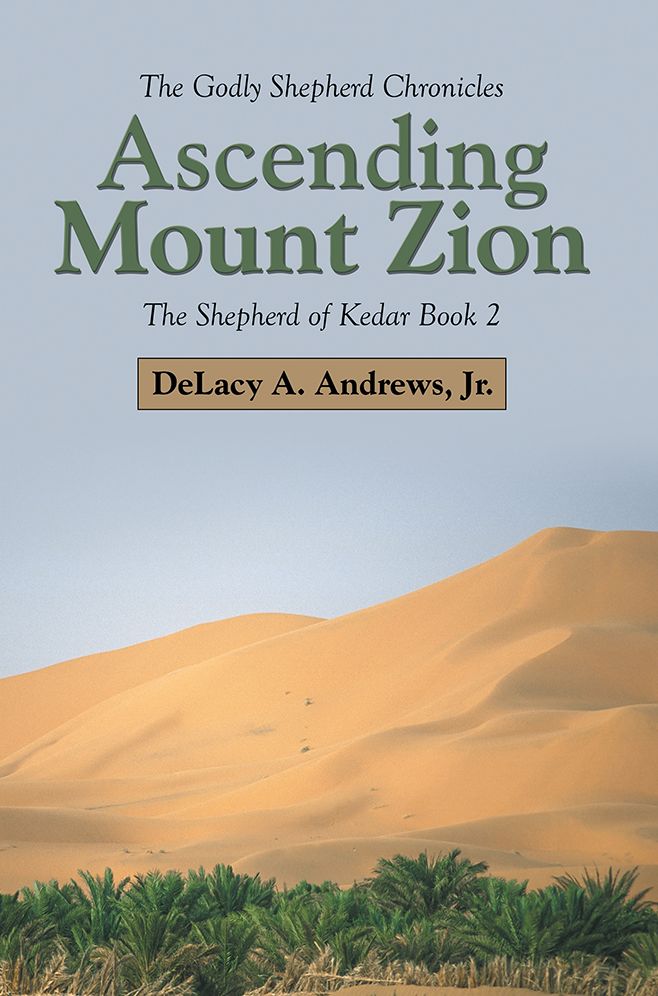 Ascending Mount Zion: The Shepherd of Kedar Book 2