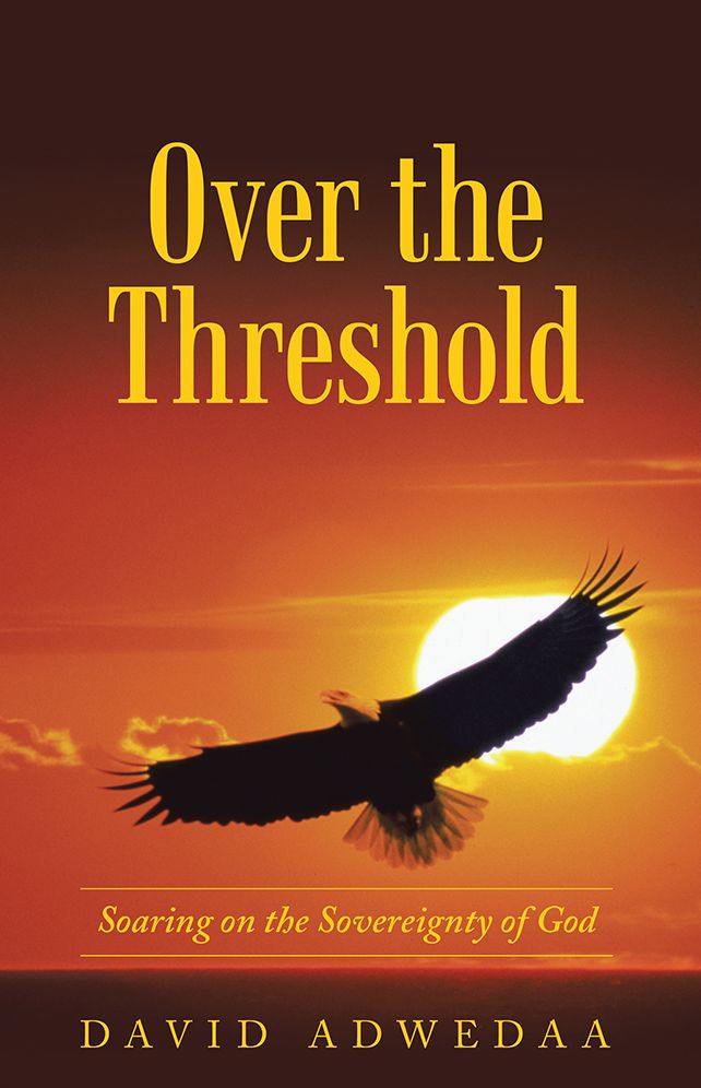 Over the Threshold: : Soaring on the Sovereignty of God