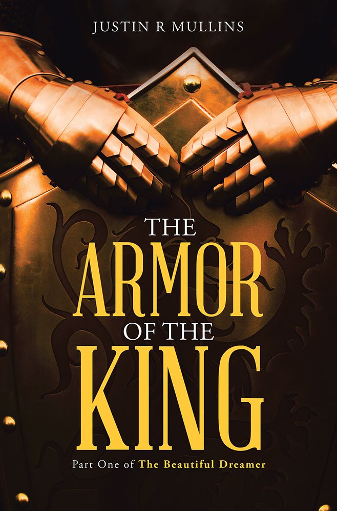 The Armor of the King: Part One of The Beautiful Dreamer