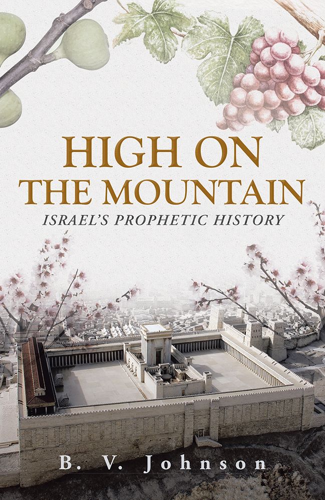HIGH ON THE MOUNTAIN: ISRAEL'S PROPHETIC HISTORY