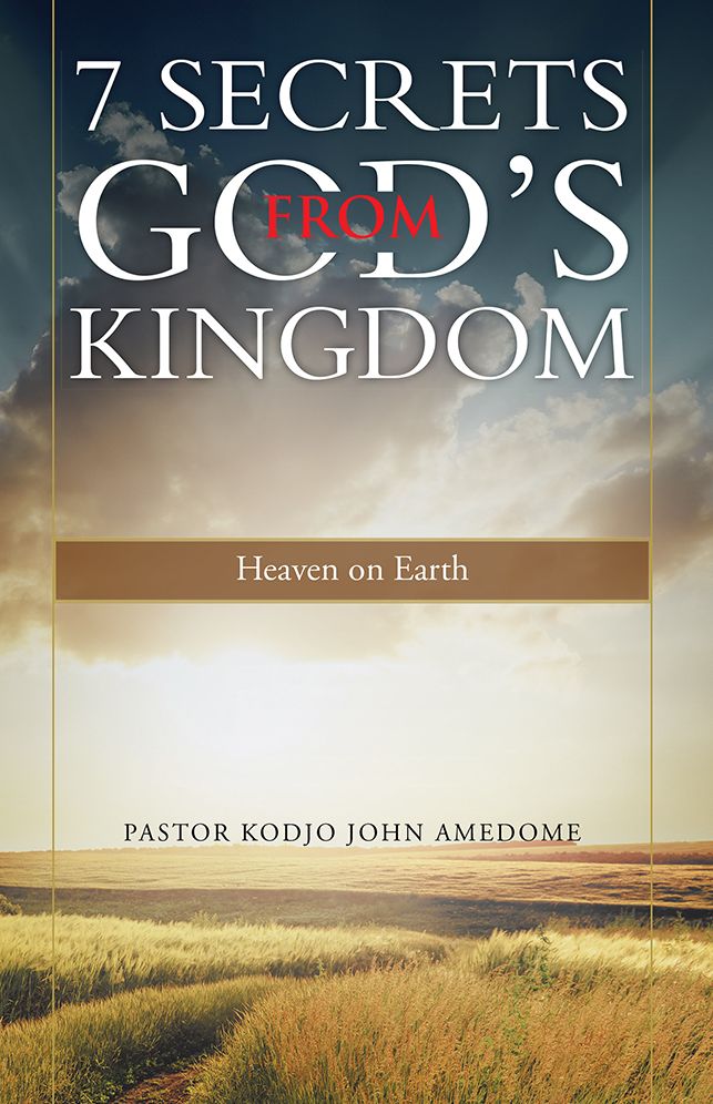 7 Secrets from God's Kingdom: Heaven on Earth