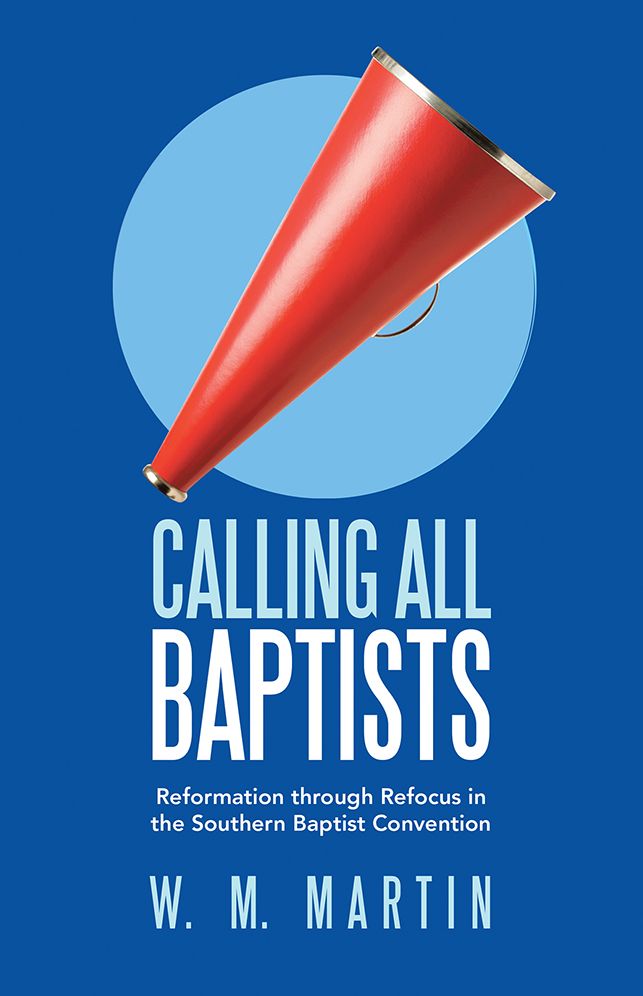 Calling All Baptists: Reformation through Refocus in the Southern Baptist Convention