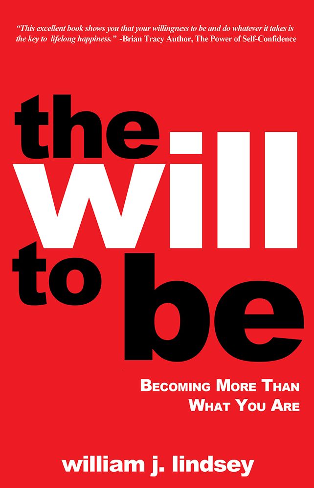 The Will To Be: Becoming More Than What You Are