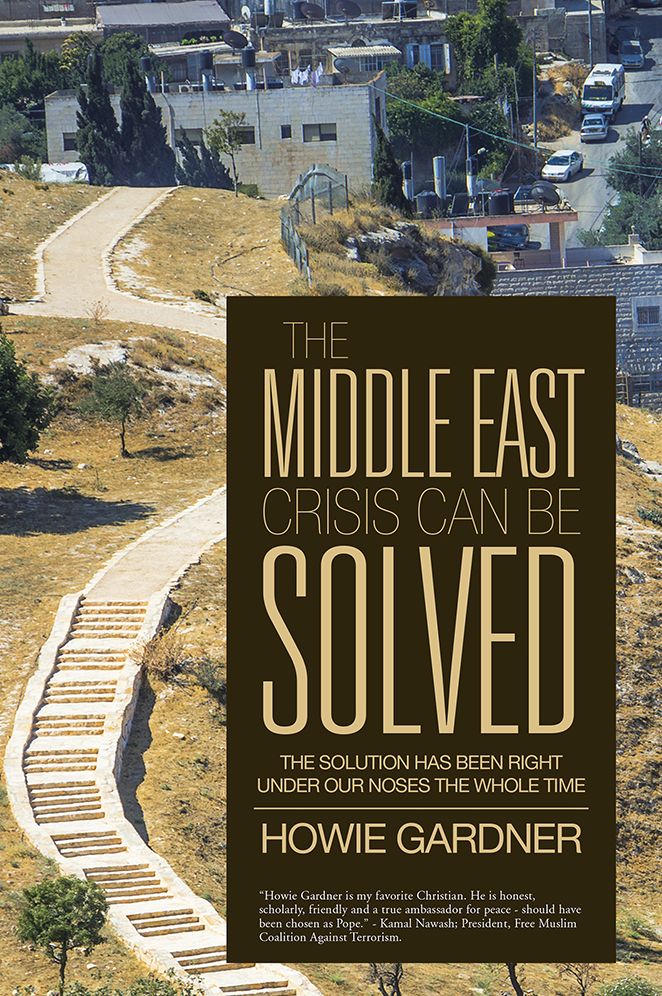 THE MIDDLE EAST CRISIS CAN BE SOLVED: The Solution Has Been Right Under Our Noses The Whole Time