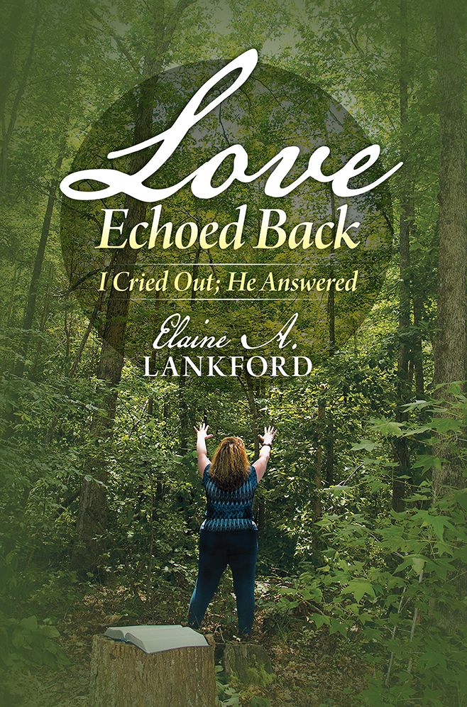 Love Echoed Back: I Cried Out; He Answered