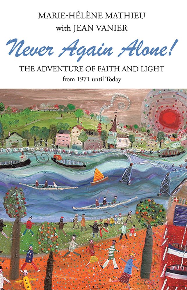 Never Again Alone!: The Adventure of Faith and Light from 1971 until Today