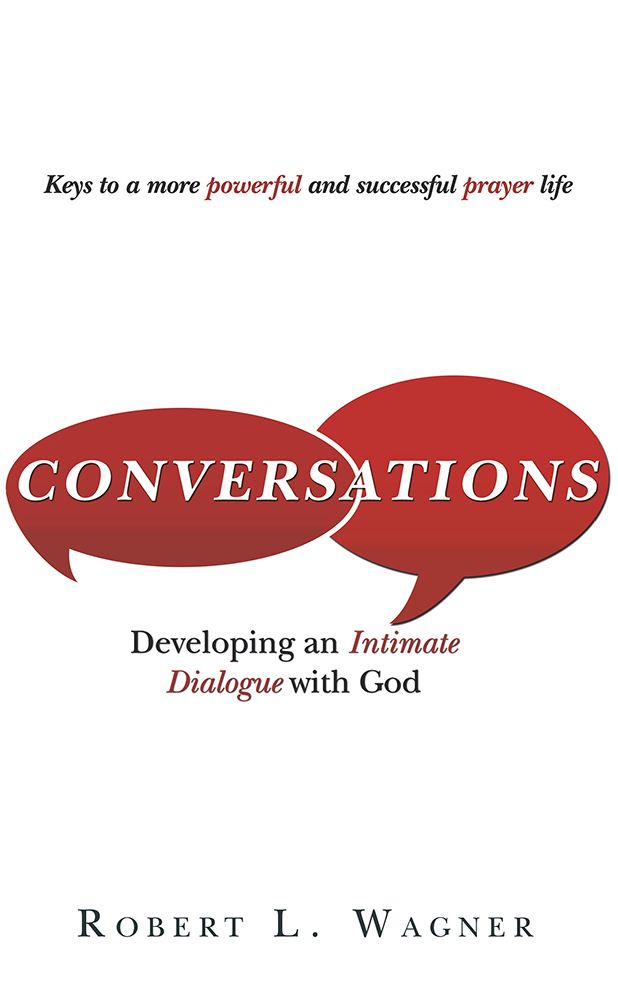 Conversations: Developing An Intimate Dialogue With God