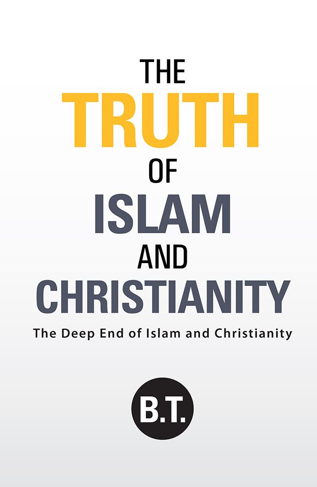 The Truth of Islam and Christianity: The Deep End of Islam and Christianity