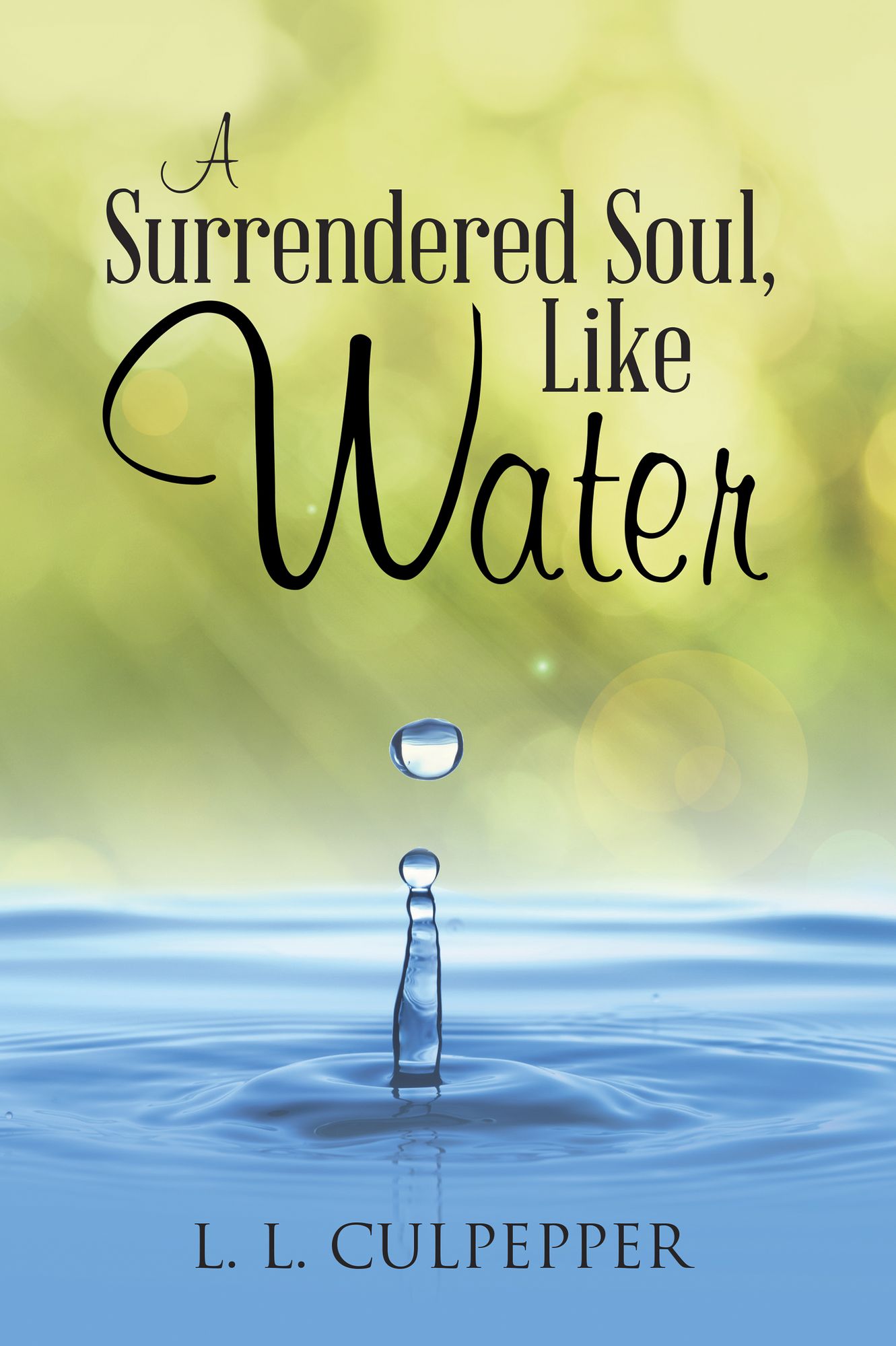 A Surrendered Soul, Like Water