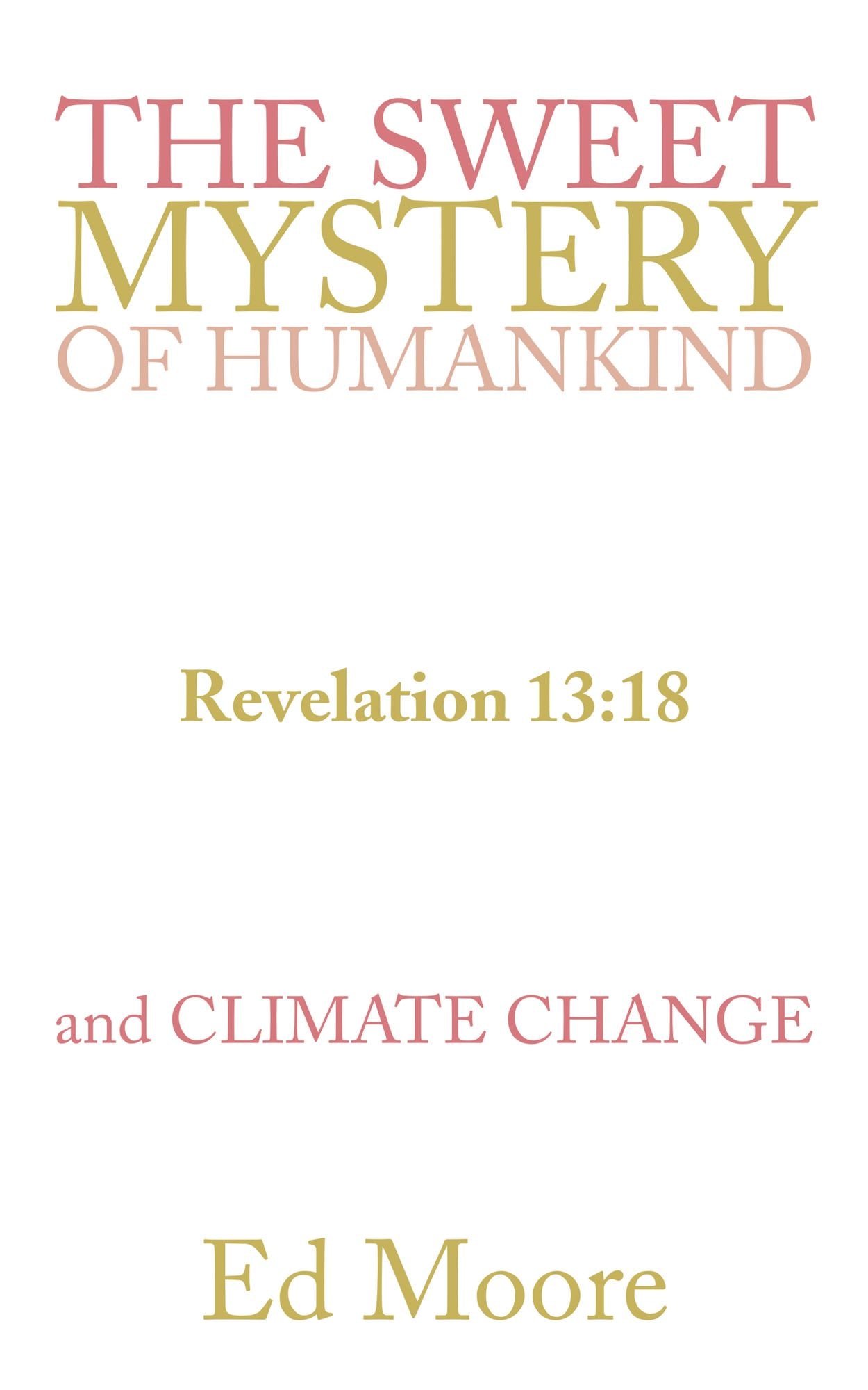 The Sweet Mystery of Humankind and Climate Change