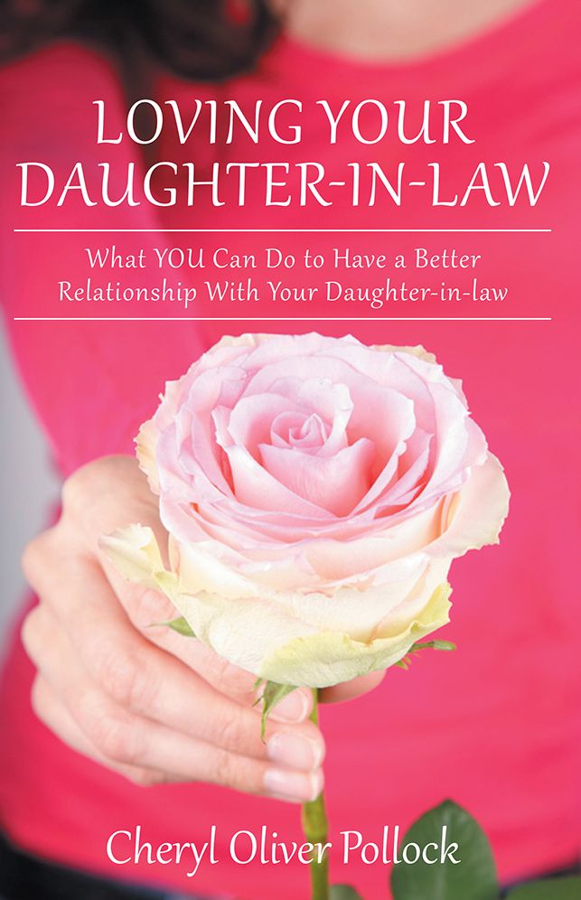 Loving Your Daughter-in-law: What YOU Can Do to Have a Better Relationship With Your Daughter-in-law