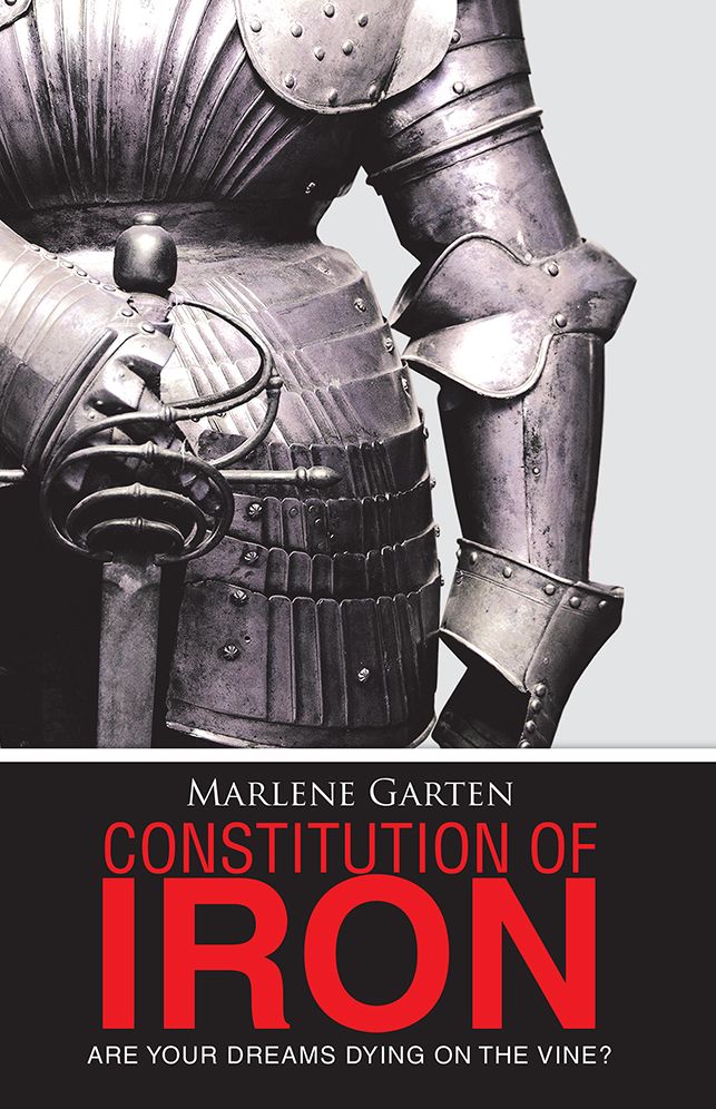 Constitution of Iron: Are Your Dreams Dying on the Vine?