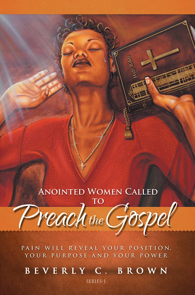Anointed Women Called to Preach the Gospel: Pain will reveal your Position, your Purpose, and your Power.