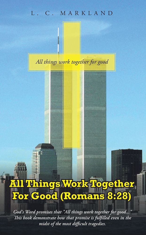 All Things Work Together For Good (Romans 8:28)