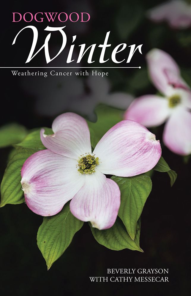 Dogwood Winter: Weathering Cancer with Hope