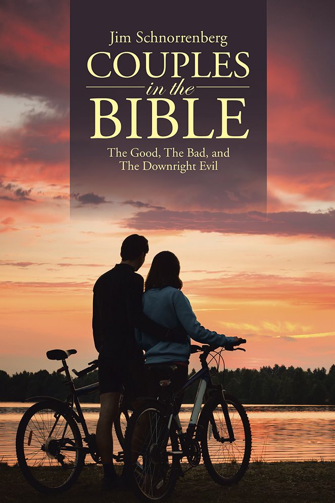 Couples in the Bible: The Good, The Bad, and The Downright Evil