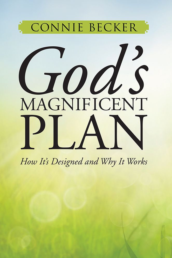God's Magnificent Plan: How It's Designed and Why It Works