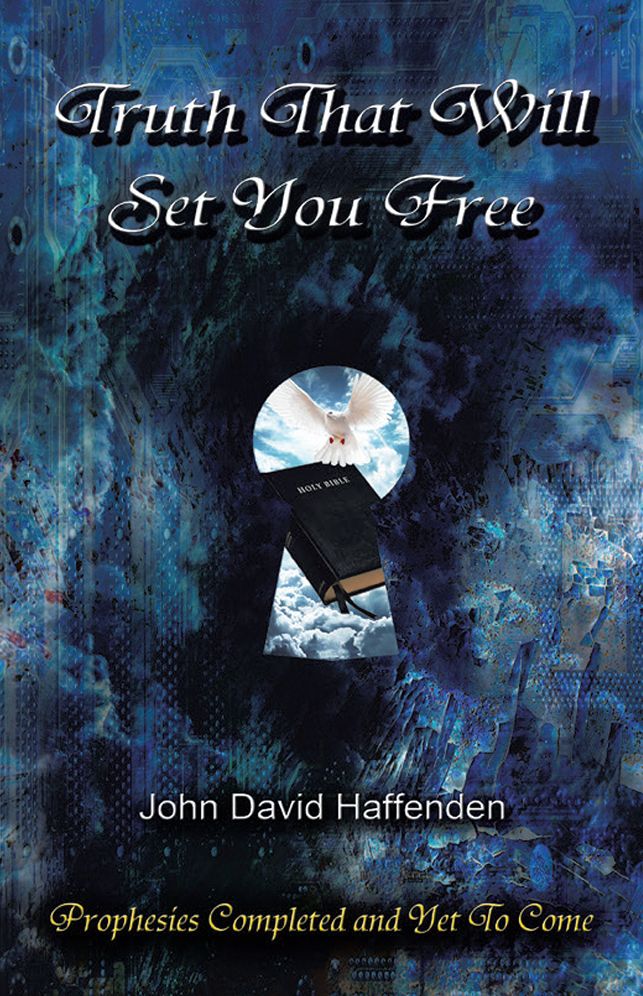 Truth That Will Set You Free: Prophesies Completed and Yet To Come