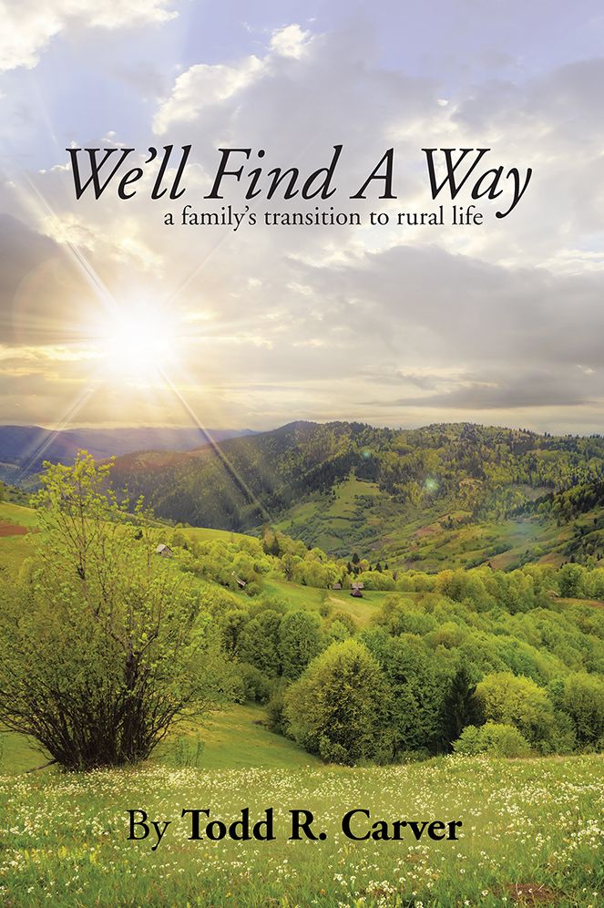 We'll Find A Way: a family's transition to rural life