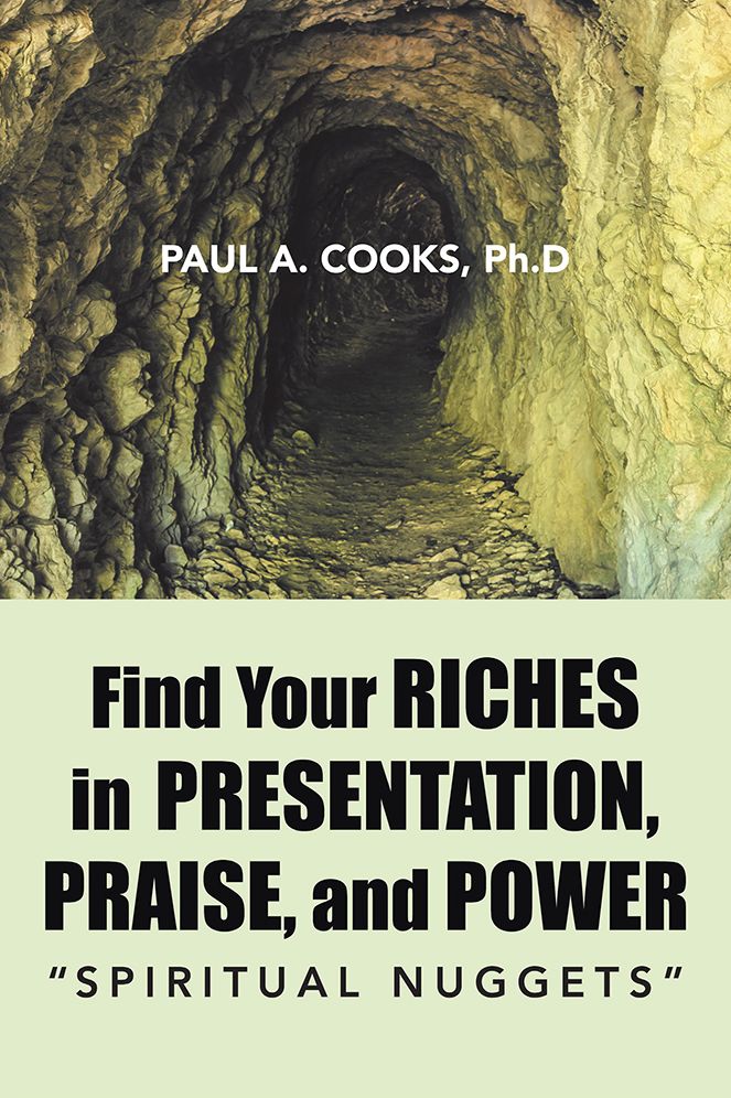 Find Your Riches in Presentation, Praise, and Power: "Spiritual Nuggets"