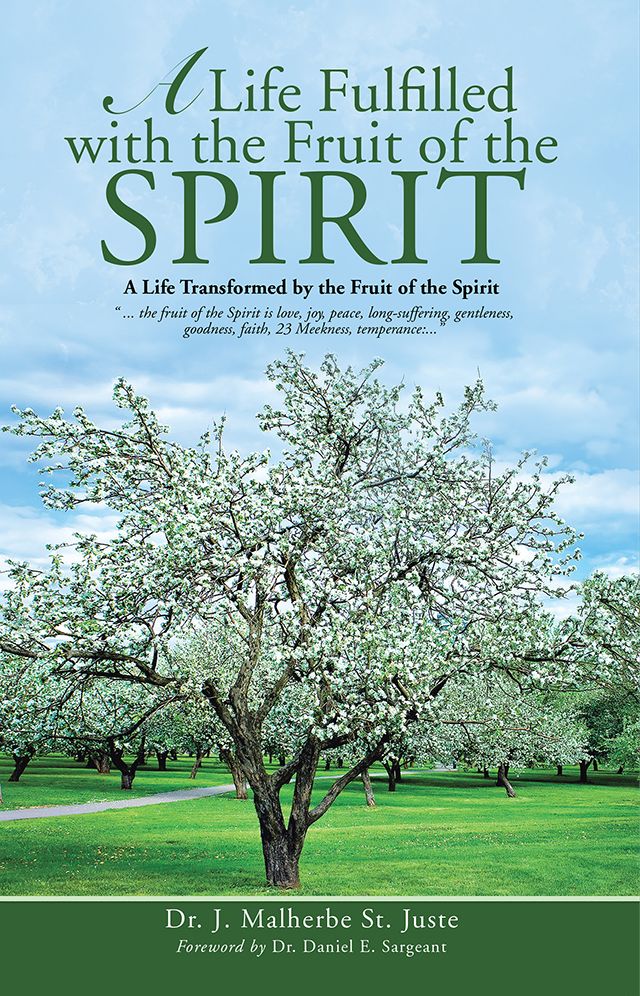 A Life Fulfilled with the Fruit of the Spirit: A Life Transformed by the Fruit of the Spirit