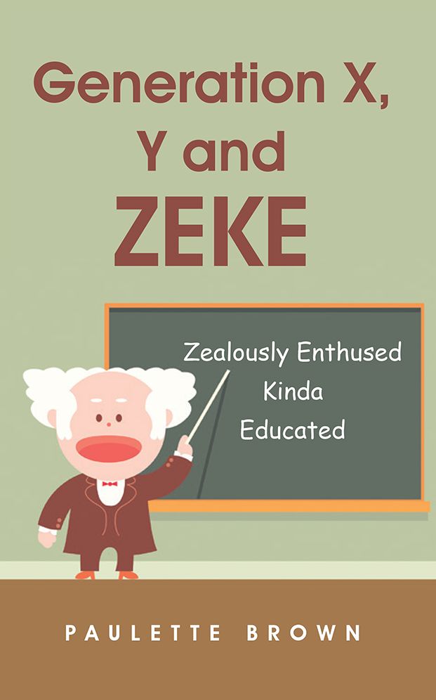 Generation X, Y and ZEKE: Zealously Enthused Kinda Educated