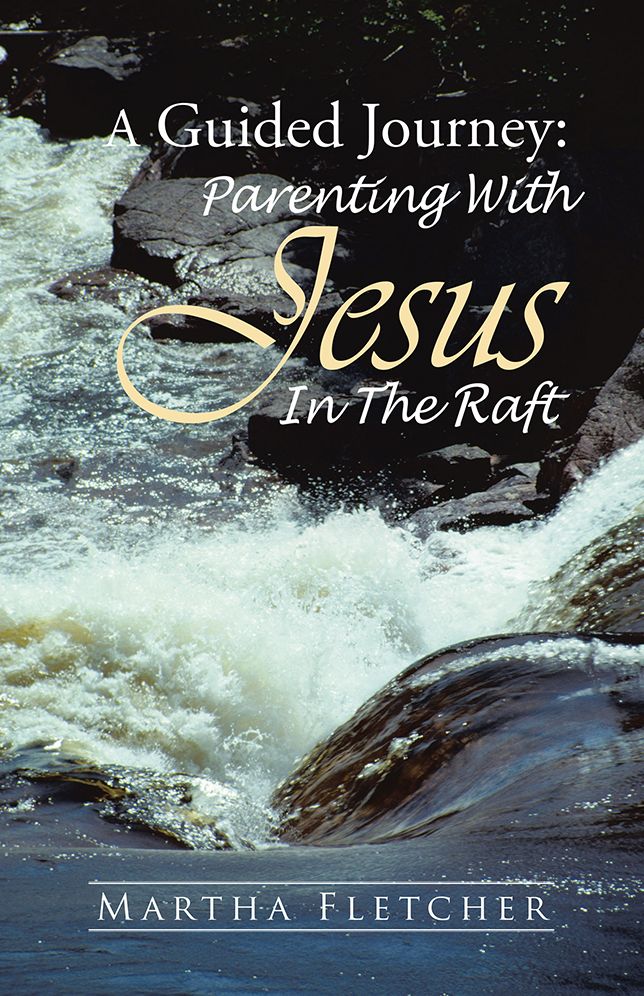 A Guided Journey: Parenting With Jesus in the Raft