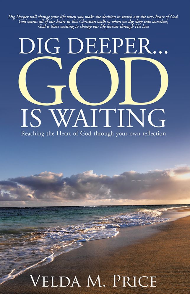 Dig Deeper...God is Waiting: Reaching the Heart of God through your own reflection