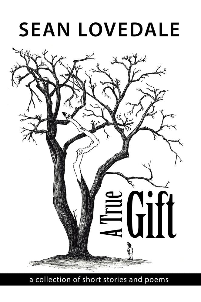 A True Gift: a collection of short stories and poems