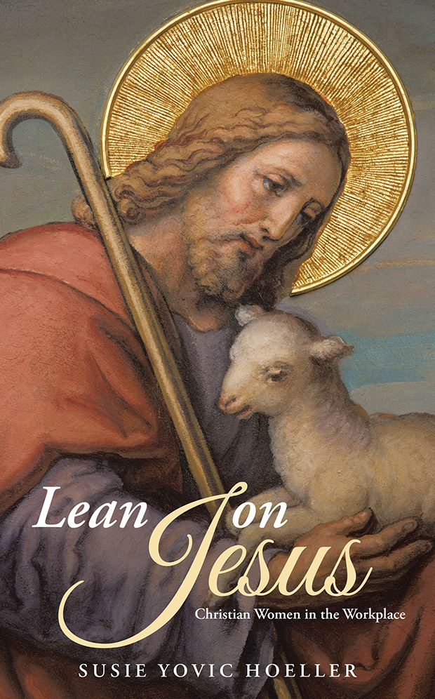 Lean on Jesus: Christian Women in the Workplace