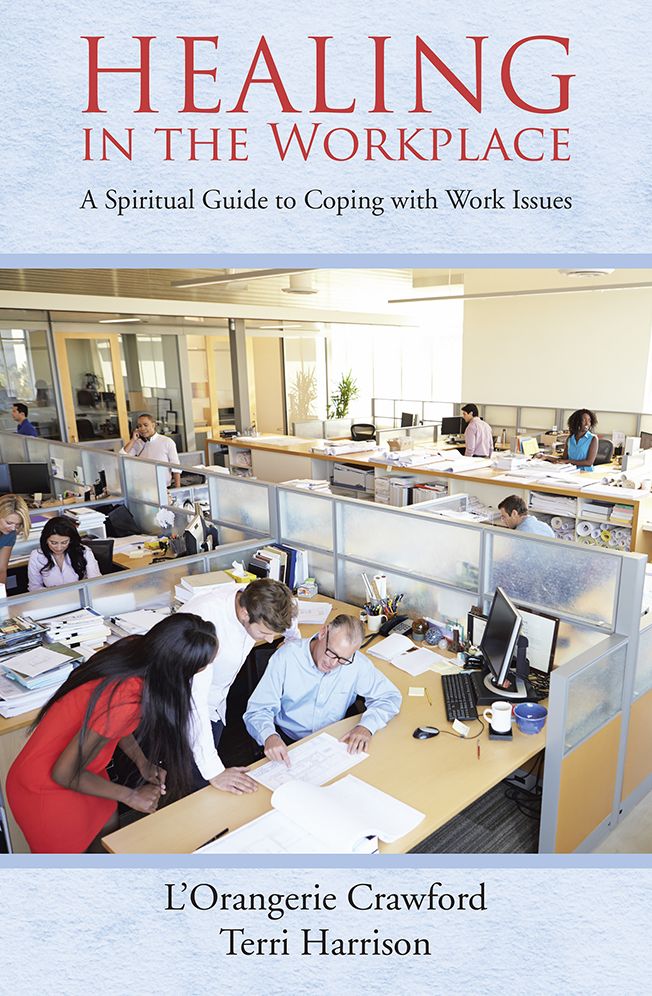 Healing in the Workplace: A Spiritual Guide to Coping with Work Issues