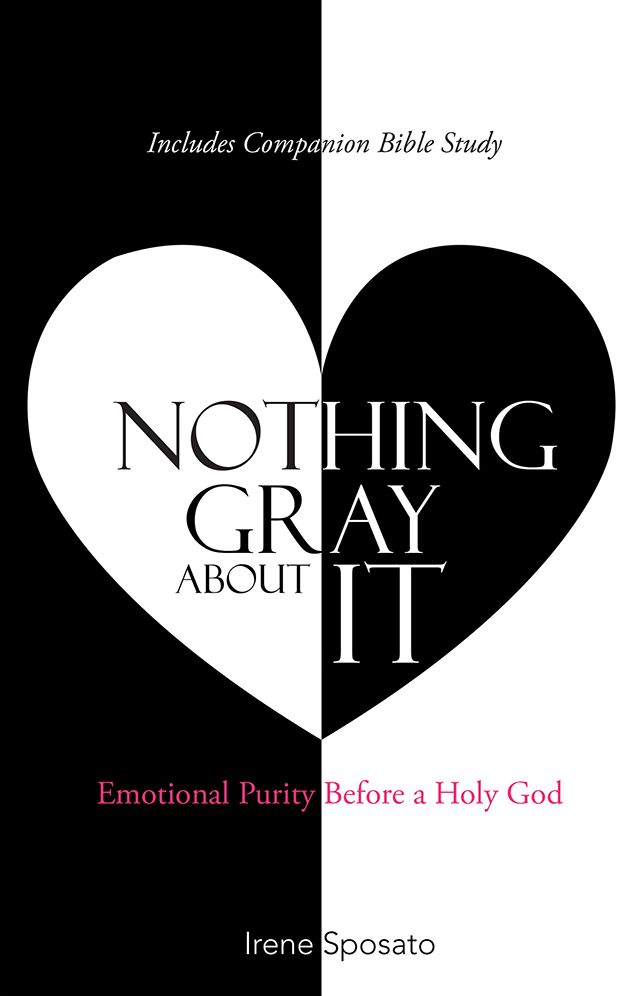 Nothing Gray About It: Emotional Purity Before a Holy God