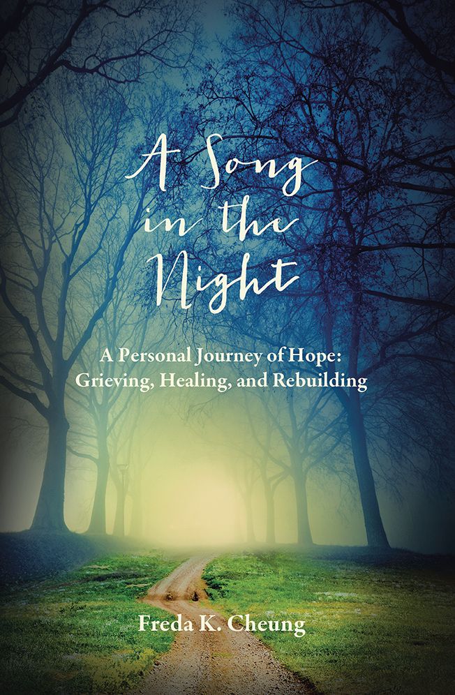 A Song in the Night: A Personal Journey of Hope: Grieving, Healing and Rebuilding