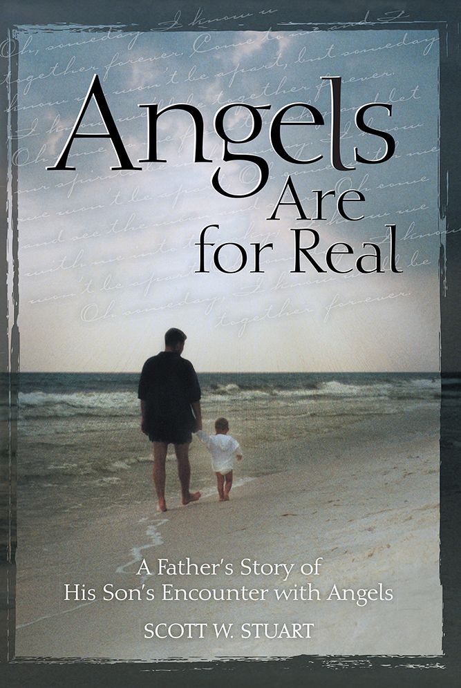Angels Are For Real: A Father's Story of His Son's Encounter with Angels