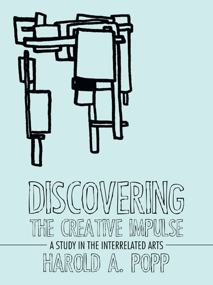 Discovering the Creative Impulse: A Study in the Interrelated Arts