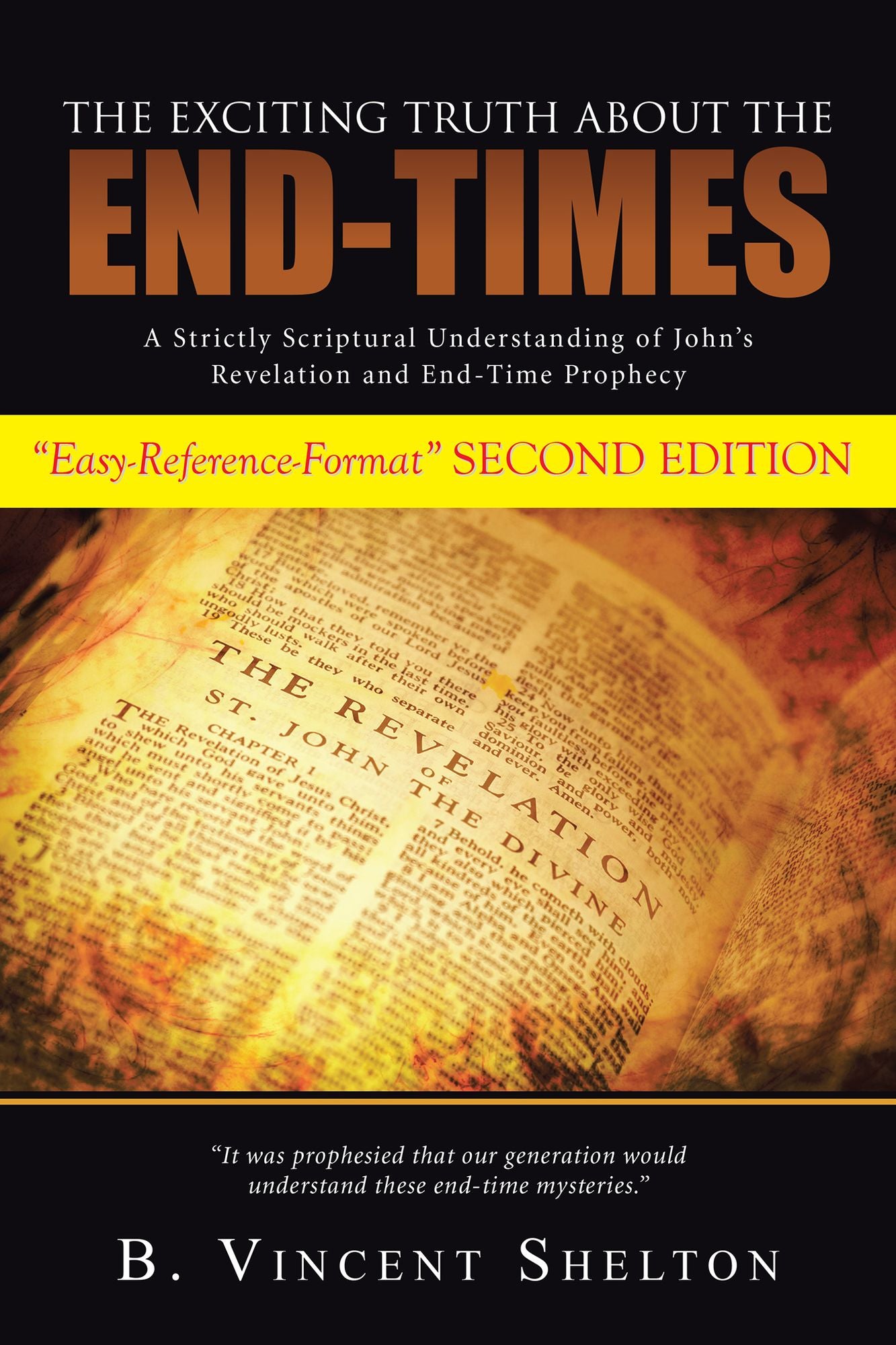 The Exciting Truth About the End-Times: A Strictly Scriptural Understanding of John's Revelation and End-Time Prophecy