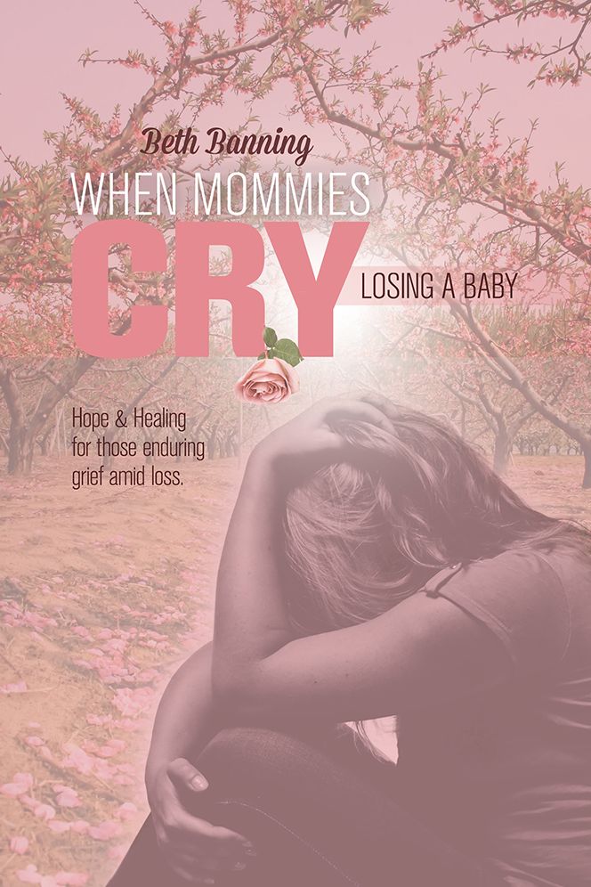 When Mommies Cry: Losing a Baby
