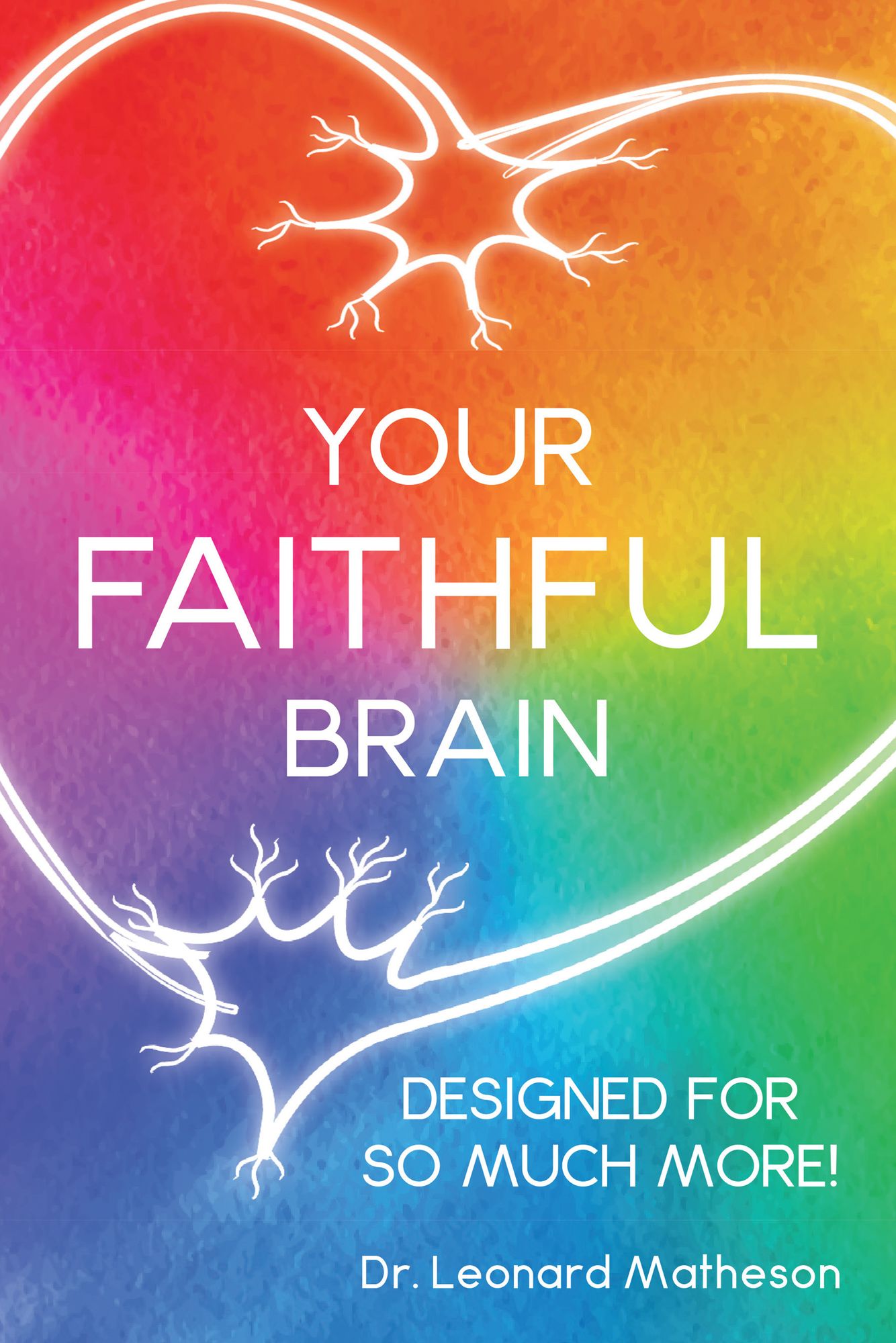 Your Faithful Brain: Designed for So Much More!