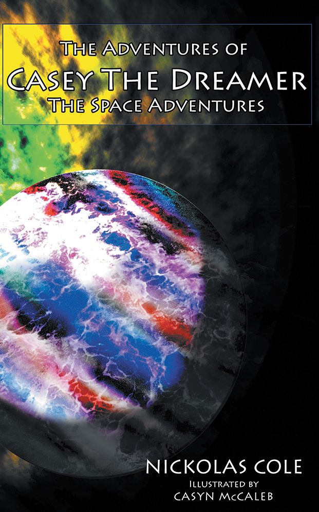 The Adventures of Casey The Dreamer: The Space Adventures