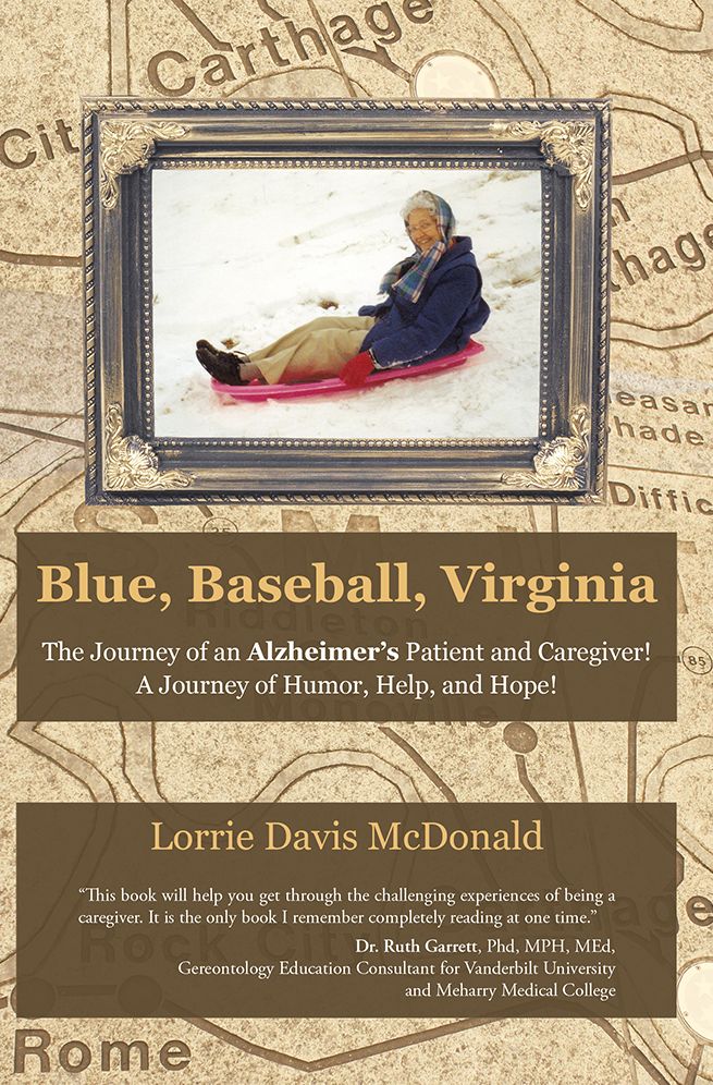 Blue, Baseball, Virginia: The Journey of an Alzheimer's Patient and Caregiver! A Journey of Humor, Help, and Hope!