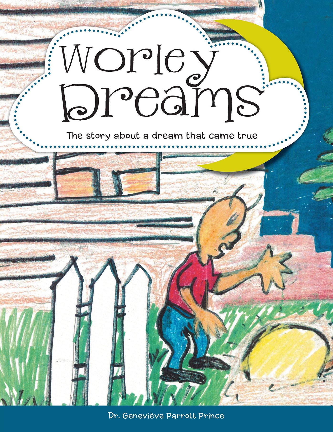 Worley Dreams: The Story About a Dream That Came True