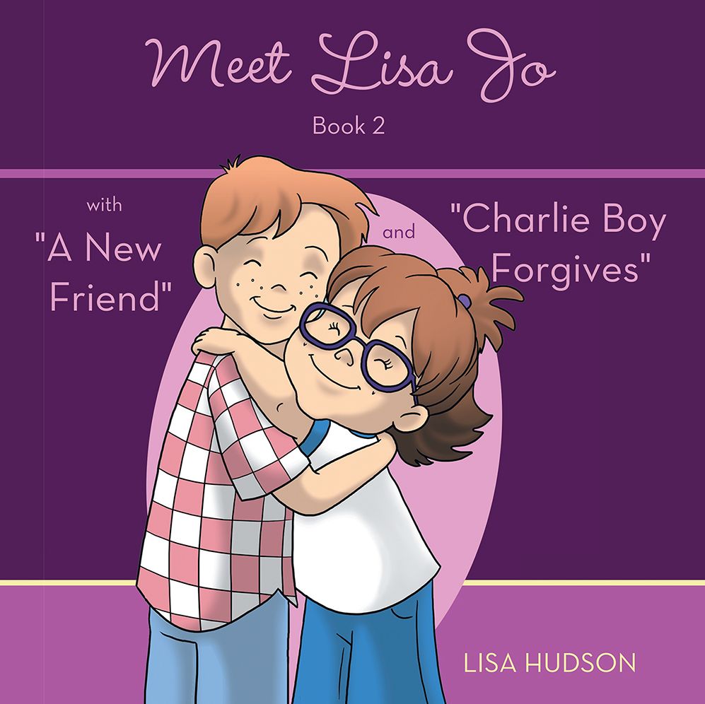 Meet Lisa Jo - Book 2: With "A New Friend" and "Charlie Boy Forgives"