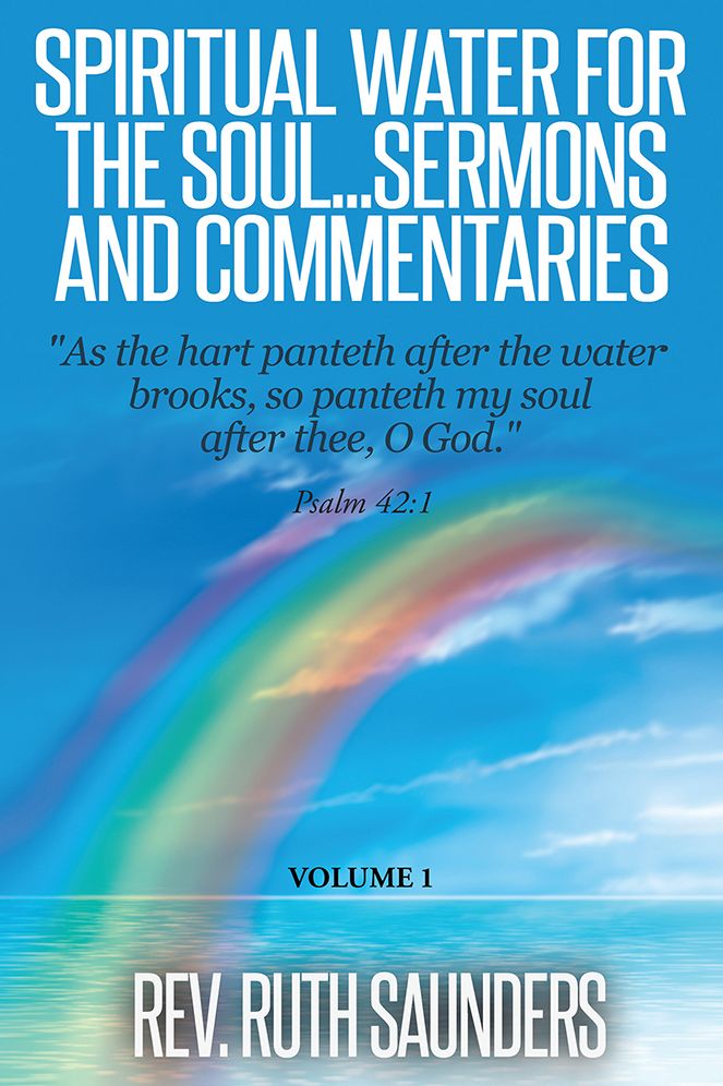 Spiritual Water for the Soul...Sermons and Commentaries: Volume 1