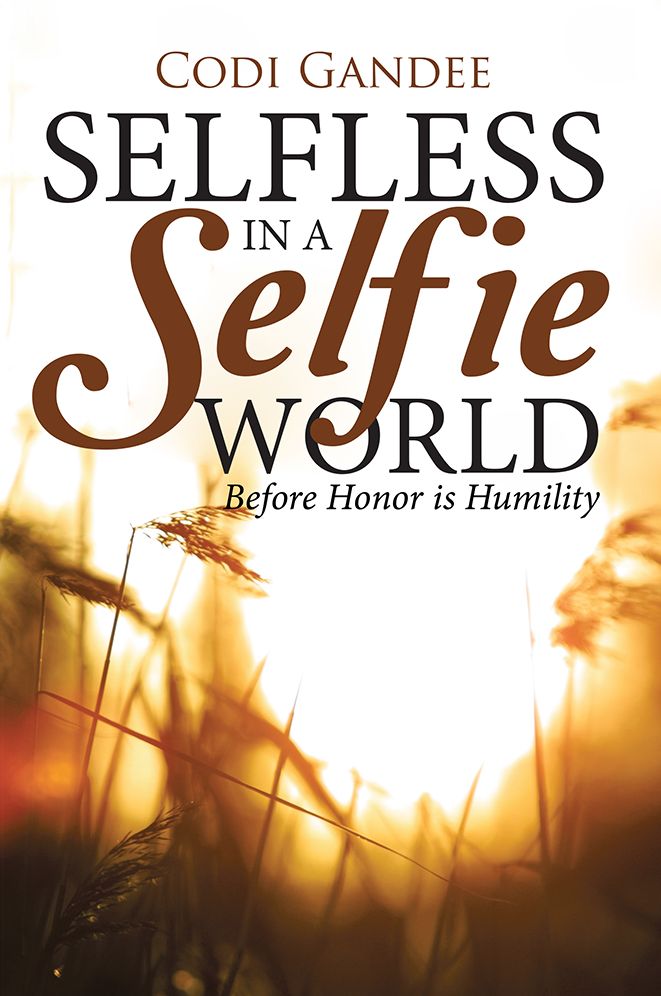 Selfless in a Selfie World: Before Honor is Humility