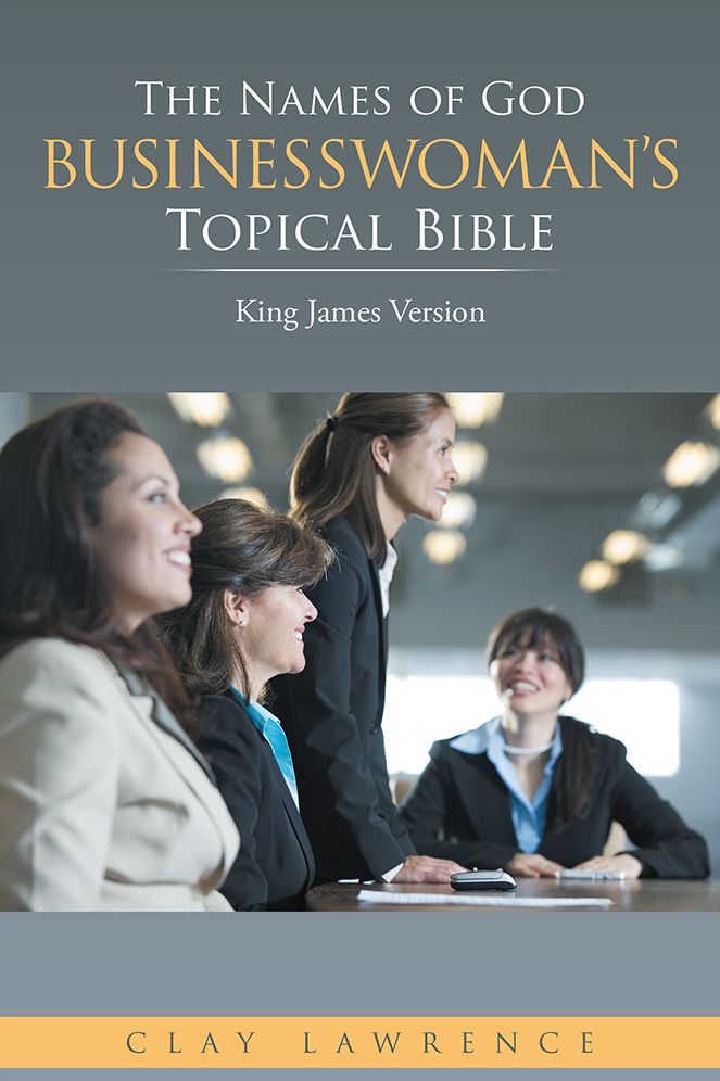 The Names of God BUSINESSWOMAN'S Topical Bible: King James Version