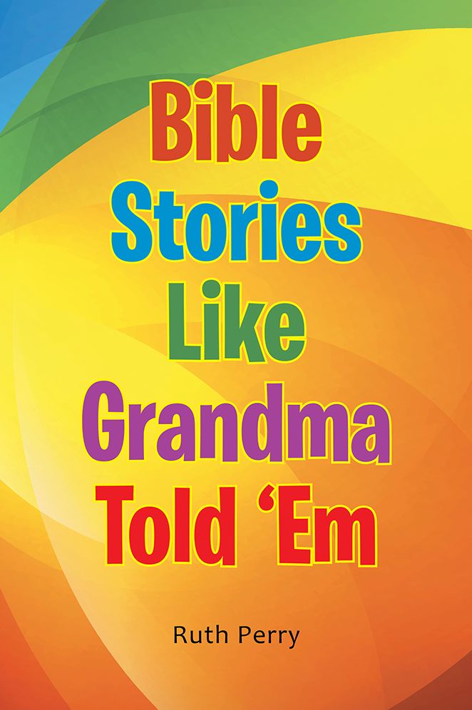 Bible Stories Like Grandma Told 'Em