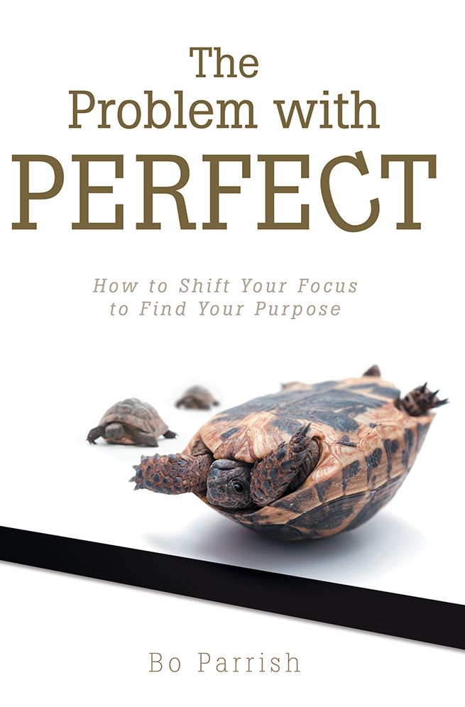 The Problem with Perfect: How to Shift Your Focus to Find Your Purpose