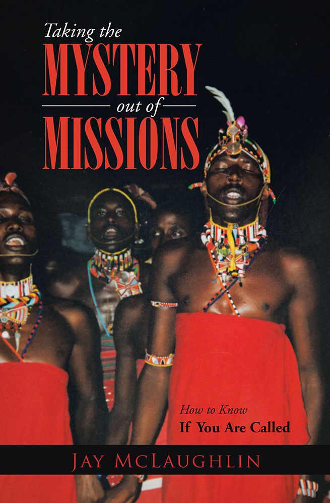 Taking the Mystery out of Missions: How to Know if You Are Called