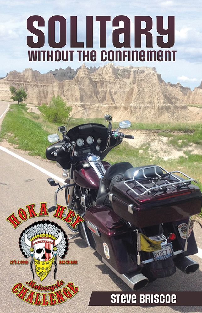 Solitary - Without the Confinement: A Rider's Life-Changing Experience During the 2013 Hoka Hey Motorcycle Challenge