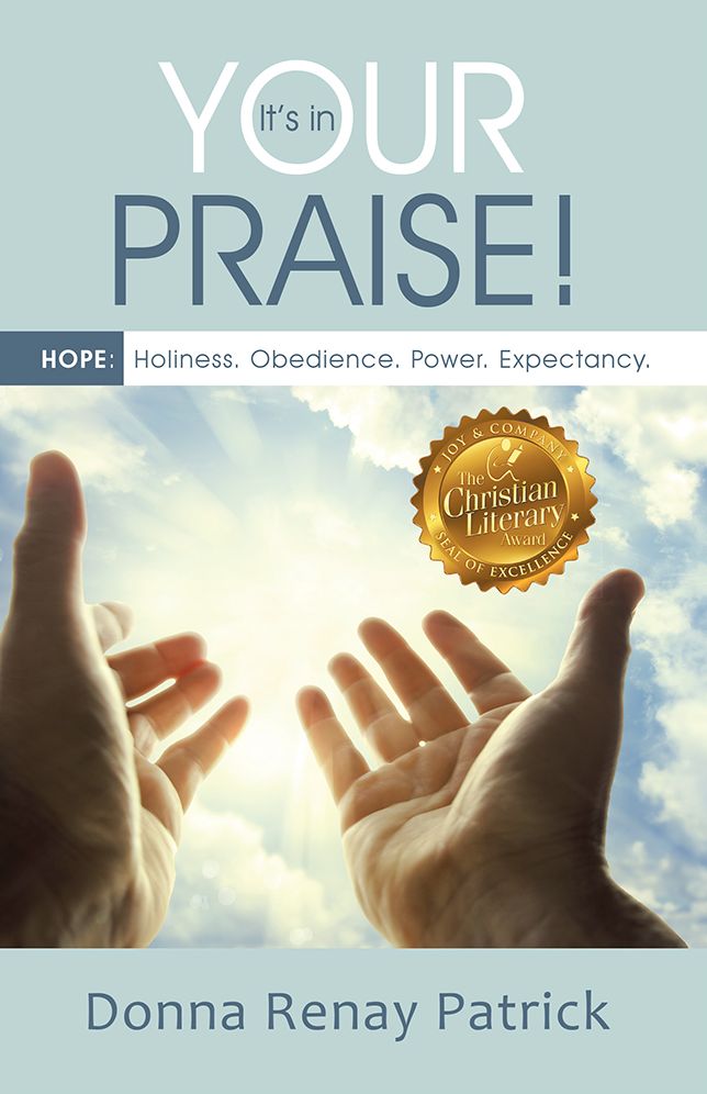 It's in Your Praise!: HOPE: Holiness. Obedience. Power. Expectancy.